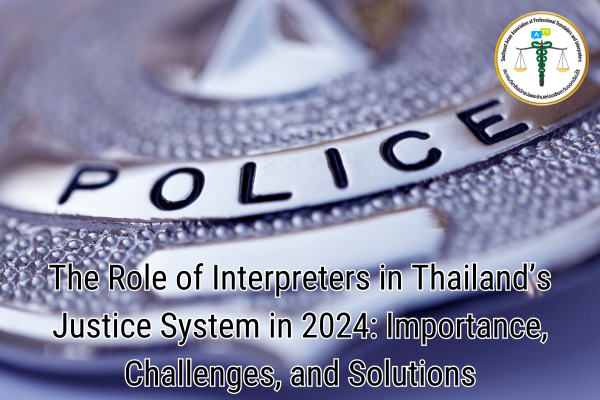 Interpreters in Thai Justice System in 2024 Challenges and Solutions