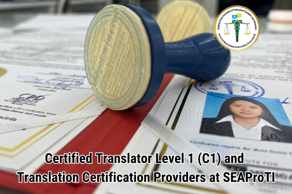 Certified Translator Level 1 and Translation Certification Providers at SEAProTI