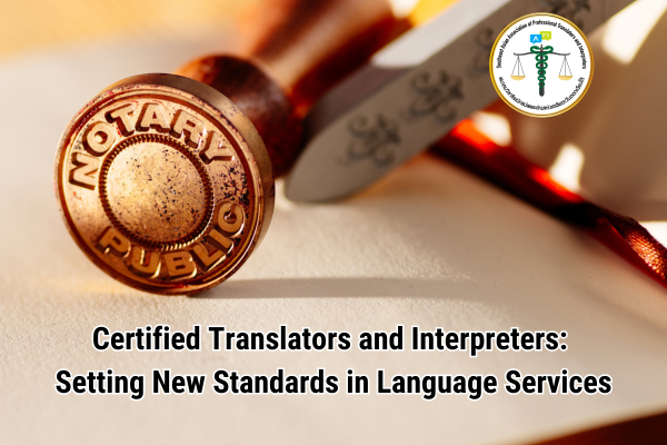 Certified Translators and Interpreters Setting New Standards in Language Services