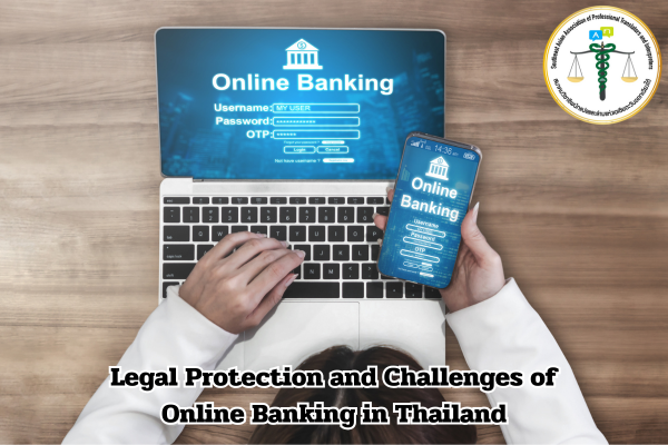 Legal Protection and Challenges of Online Banking in Thailand