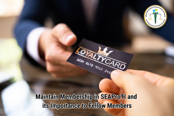 Maintain Membership in SEAProTI and its Importance to Fellow Members