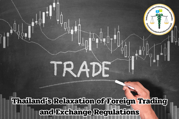 Thailands Relaxation of Foreign Trading and Exchange Regulations